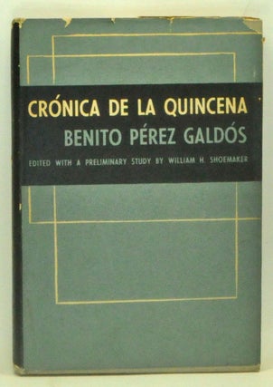 Item #3590103 Crónica de la Quincena. Benito Pérez Galdós, William H. Shoemaker