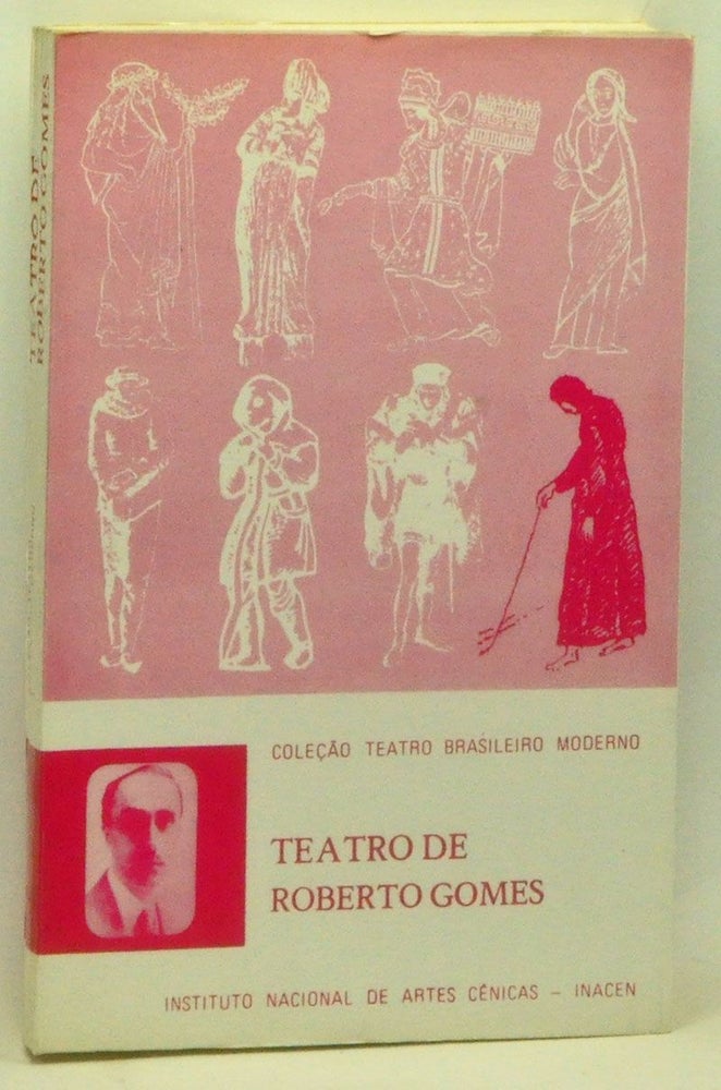 Item #3590105 Teatro de Roberto Gomes. Roberto Gomes, Marta Morais da Costa.