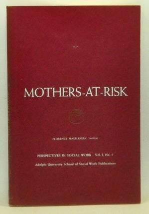 Item #3600041 Perspectives in Social Work, Volume I, Number 1. Mothers-at-Risk: The Role of...