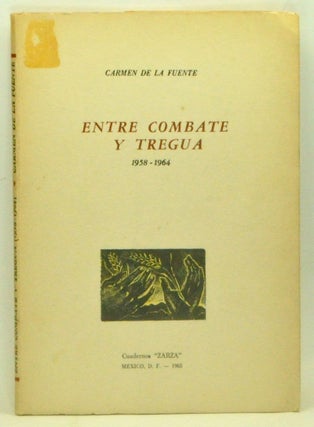 Item #3600054 Entre Combate y Tregua, 1958-1964. Carmen de la Fuente