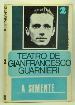 Item #3600057 Teatro de Gianfrancesco Guarnieri 2: A Semente (peça em 3 atos). Gianfrancesco...