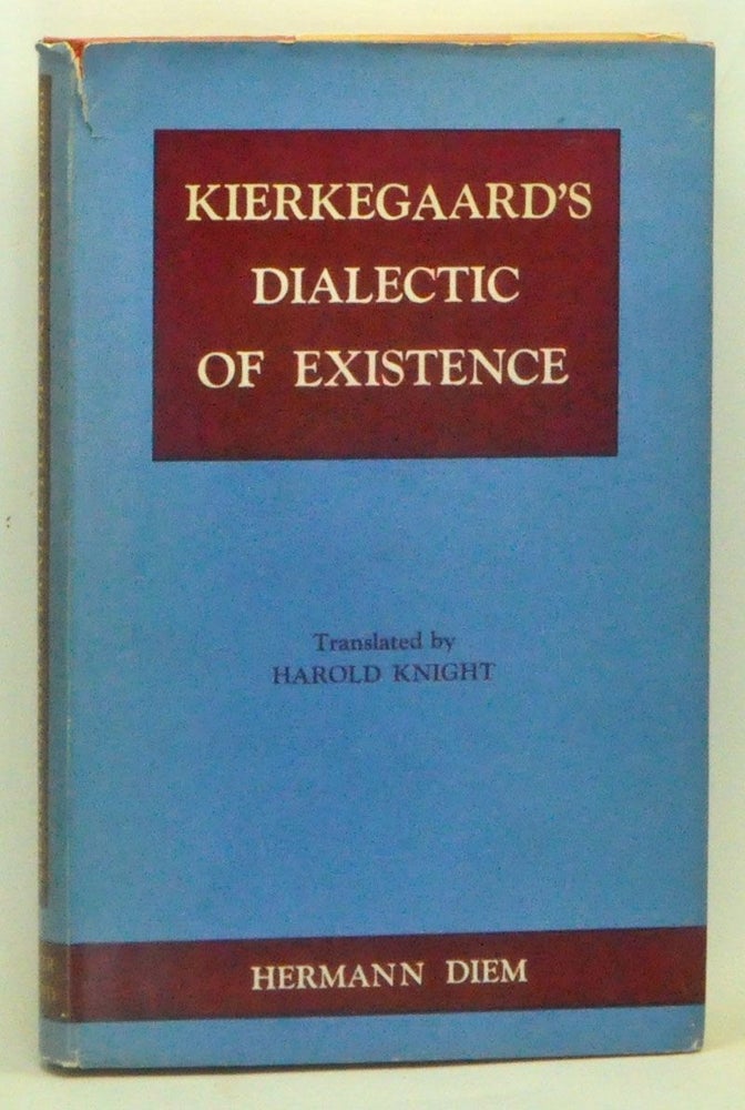 Item #3600063 Kierkegaard's Dialectic of Existence. Hermann Diem, Harold Knight, trans.
