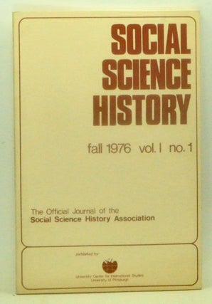 Item #3600080 Social Science History, Vol. I, No. 1 (Fall 1976). James Q. Jr. Graham, Robert P....