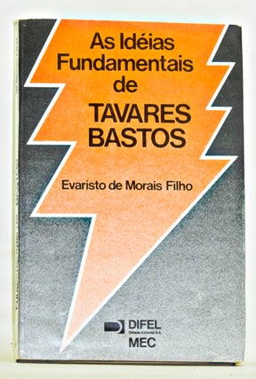 Item #3600083 As Idéias Fundamentais de Tavares Bastos. Evaristo de Morais Filho