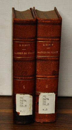 Item #3600094 Alfred de Vigny: Volume I, Ses Amitiés. Volume II, Son Role Litteraire. Ernest Dupuy