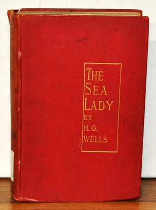 Item #3600103 The Sea Lady: A Tissue of Moonshine. H. G. Wells