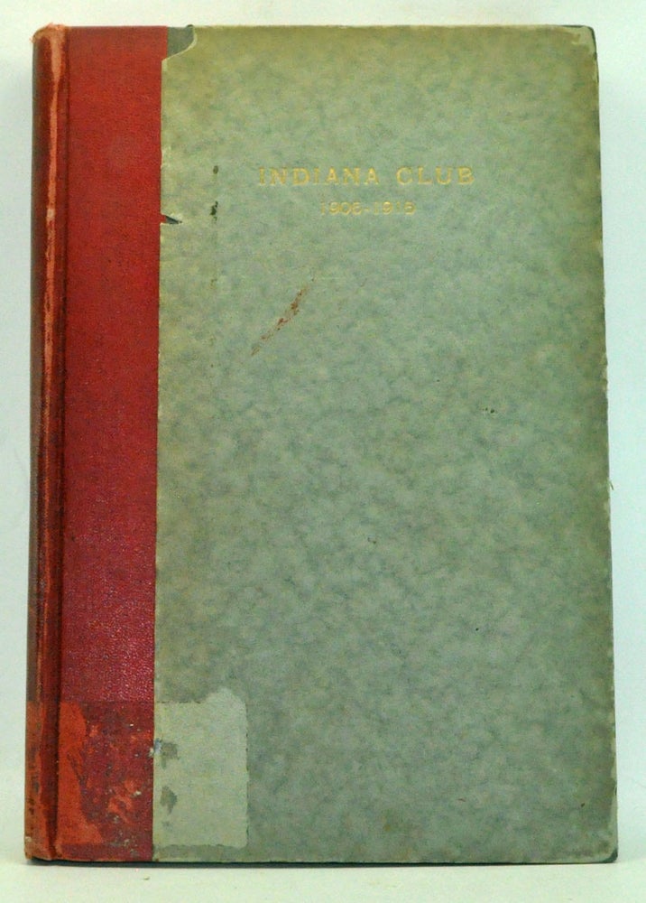 Item #3610006 Indiana Club of Indiana University 1905-1915: Historical Sketch, Special Articles, Register of Members. Anniversary Publication Committee.