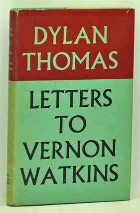 Item #3610129 Letters to Vernon Watkins. Dylan Thomas