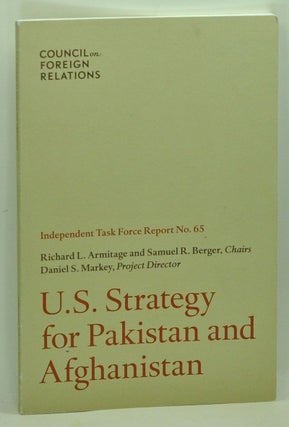 Item #3610132 U.S. Strategy for Pakistan and Afghanistan: Independent Task Force Report No. 65....