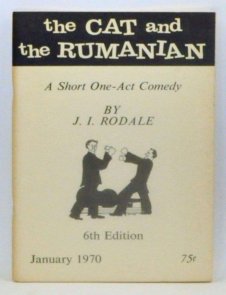 Item #3610137 The Cat and the Rumanian: A Short One-Act Comedy. J. I. Rodale, James Irving.