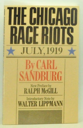 Item #3610146 The Chicago Race Riots: July, 1919. Carl Sandburg, Ralph McGill, Walter Lippmann,...