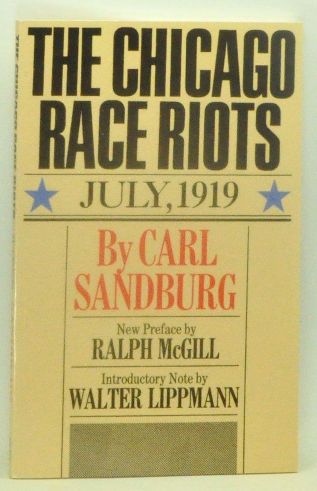 Item #3610146 The Chicago Race Riots: July, 1919. Carl Sandburg, Ralph McGill, Walter Lippmann, preface, intro.