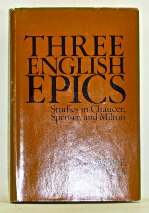 Item #3610165 Three English Epics: Studies in Chaucer, Spenser, and Milton. Tom Maresca