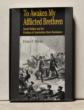Item #3610171 To Awaken My Afflicted Brethren: David Walker and the Problem of Antebellum Slave...