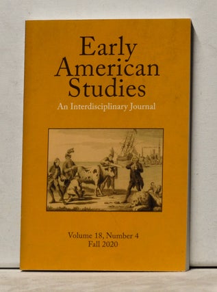 Item #3610173 Early American Studies: An Interdisciplinary Journal, Volume 18, Issue 4 (Fall...