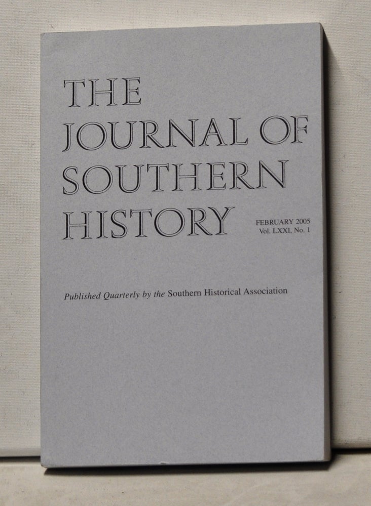 Item #3610178 The Journal of Southern History, Volume 71, Number 1 (February 2005). John B. Boles, Wayne Flynt, Ellen Eslinger, Stephen A. West, David Anderson.