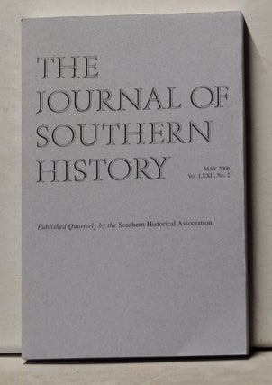 Item #3610182 The Journal of Southern History, Volume 72, Number 2 (May 2006). John B. Boles,...