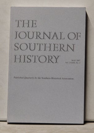 Item #3610185 The Journal of Southern History, Volume 73, Number 2 (May 2007). John B. Boles,...