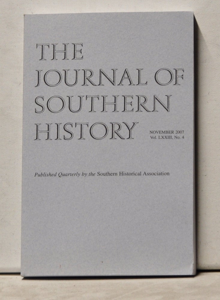 Item #3610186 The Journal of Southern History, Volume 73, Number 4 (November 2007). John B. Boles, Kim E. Nielsen, B. Dwain Waldrep, Robert Lewis.