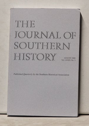 Item #3610189 The Journal of Southern History, Volume 74, Number 3 (August 2008). John B. Boles,...