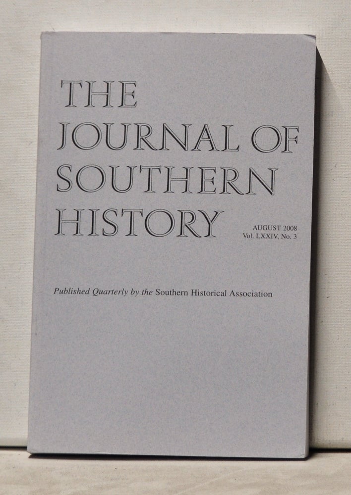 Item #3610189 The Journal of Southern History, Volume 74, Number 3 (August 2008). John B. Boles, Jeff Forret, Christopher Waldrep, Gregg Andrews, Timothy J. Minchin.