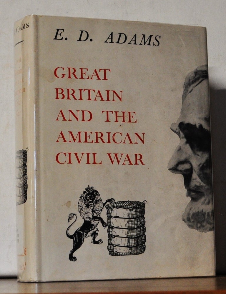 Item #3610195 Great Britain and the American Civil War. Two volumes bound as one. Ephraim Douglas Adams.