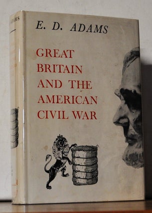 Item #3610195 Great Britain and the American Civil War. Two volumes bound as one. Ephraim Douglas...