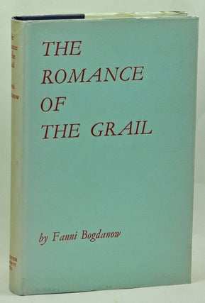 Item #3620064 The Romance of the Grail: A Study of the Structure and Genesis of a...