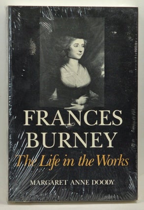 Item #3630032 Frances Burney: The Life in the Works. Margaret Anne Doody