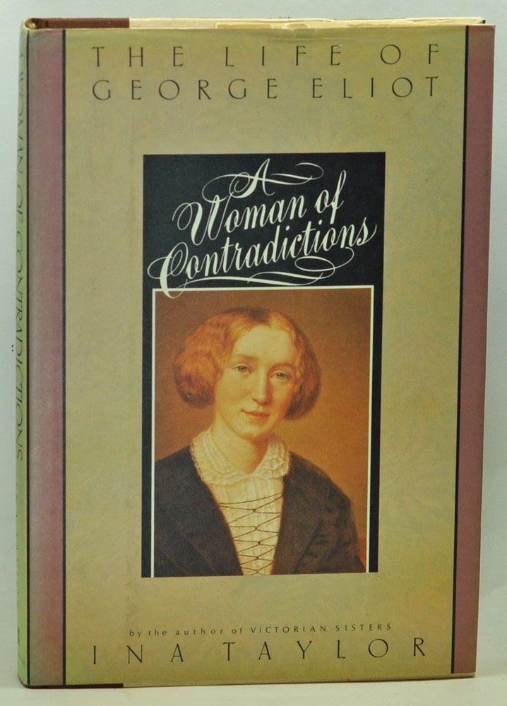 Item #3630036 Woman of Contradictions: The Life of George Eliot. Ina Taylor.