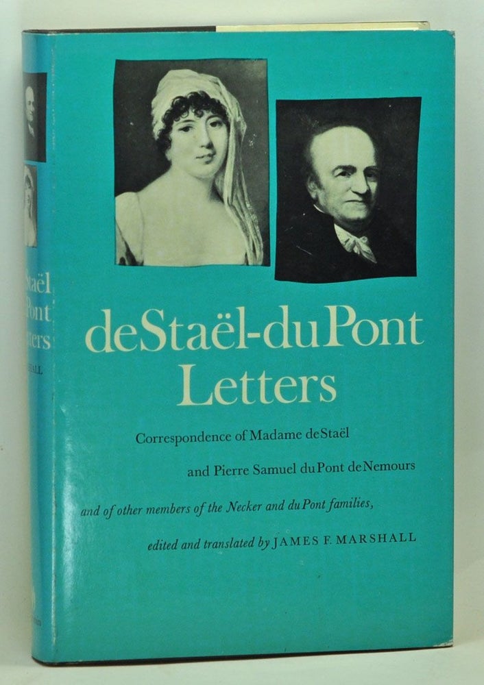 Item #3630042 de Staël-du Pont Letters:Correspondence of Madame de Staël and Pierre Samuel du Pont de Nemours and of other members of the Necker and du Pont Families. James F. Marshall, trans ed.