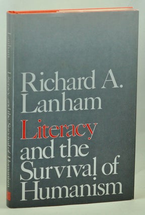 Item #3630054 Literacy and the Survival of Humanism. Richard A. Lanham