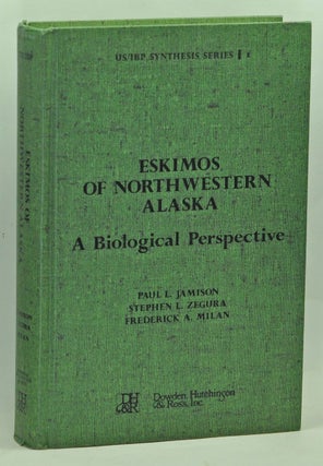 Item #3640042 Eskimos of Northwestern Alaska: A Biological Perspective. Paul L. Jamison, Stephen...