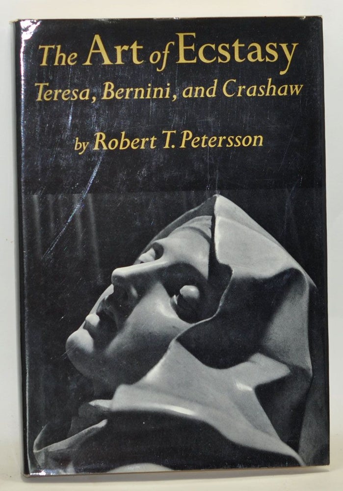 Item #3640049 The Art of Ecstasy: Teresa, Bernini, and Crashaw. Robert T. Petersson.