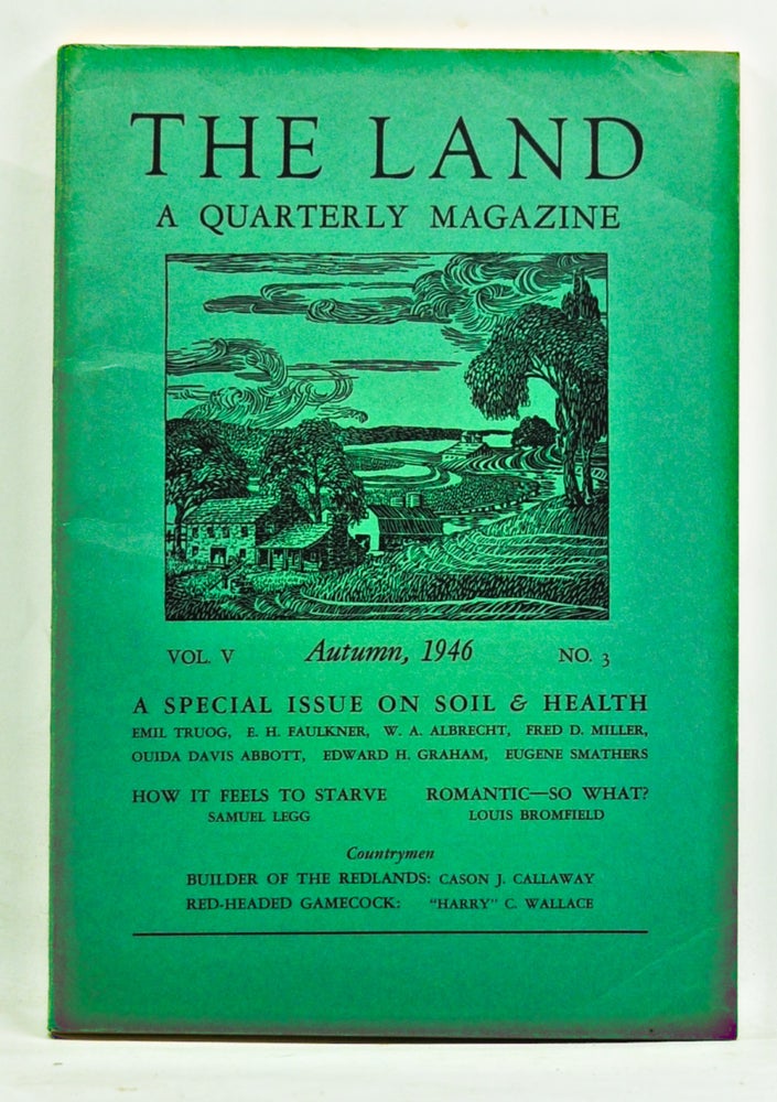 Item #3640065 The Land: A Quarterly Magazine, Volume 5, Number 3 (Autumn, 1946). Russell Lord, Samuel Legg, E. R. McIntyre, Louis Bromfield, B. Jordan Pulver, Roy A. H. Thompson, H. Hamilton Hackney, others.