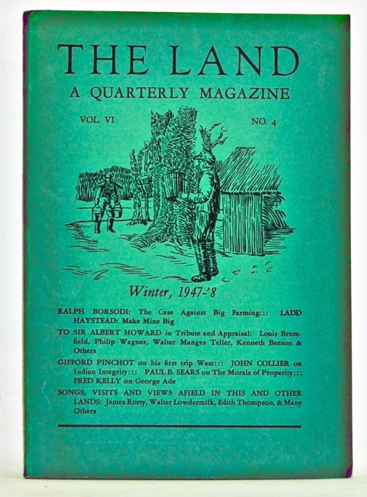 Item #3640067 The Land: A Quarterly Magazine, Volume 6, Number 4 (Winter, 1947-1948). Russell Lord, Ralph Borsodi, Ladd Haystead, others.