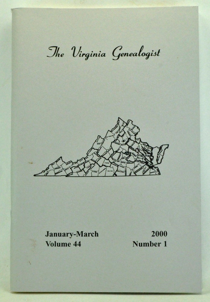 Item #3650043 The Virginia Genealogist, Volume 44, Number 1, Whole Number 173 (January-March 2000). John Frederick Dorman, Carmen J. Finley, Carolyn H. Pappas, Lyndon H. III Hart.