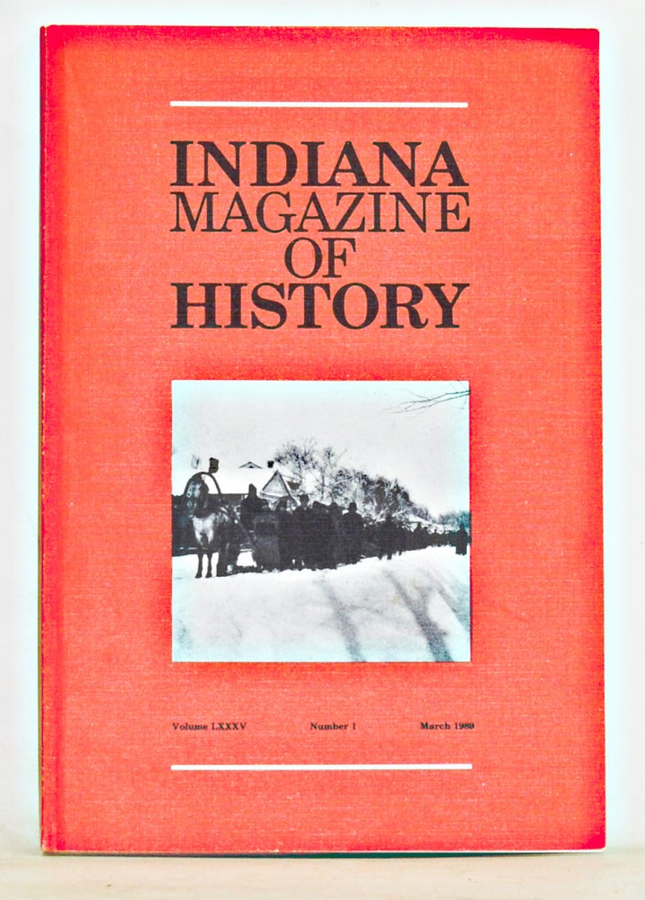 Item #3660082 Indiana Magazine of History, Volume 85, Number 1 (March 1989). James H. Madison, Benjamin D. Rhodes, Merrily Pierce, Jacquelyn S. Nelson.