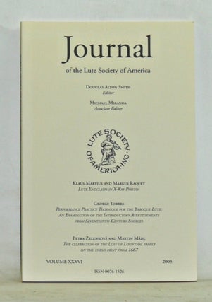 Item #3660086 Journal of the Lute Society of America, Volume 36 (2003). Douglas Alton Smith,...