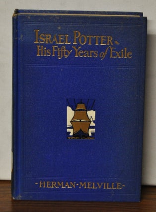 Item #3660088 Israel Potter: His Fifty Years of Exile. Herman Melville