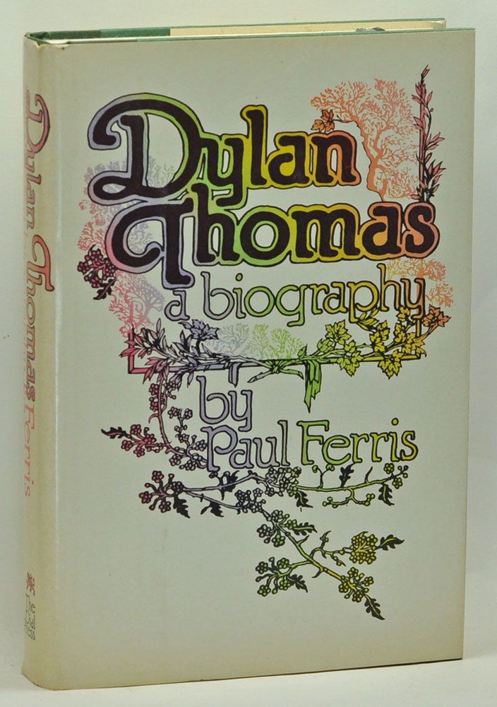 Item #3670048 Dylan Thomas: A Biography. Paul Ferris.