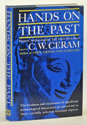 Item #3670050 Hands on the Past: Pioneer Archaeologists Tell Their Own Story. C. W. Ceram
