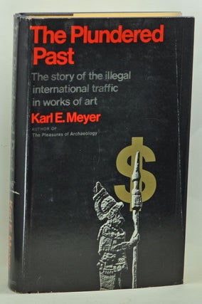 Item #3670054 The Plundered Past. Karl Ernest Meyer