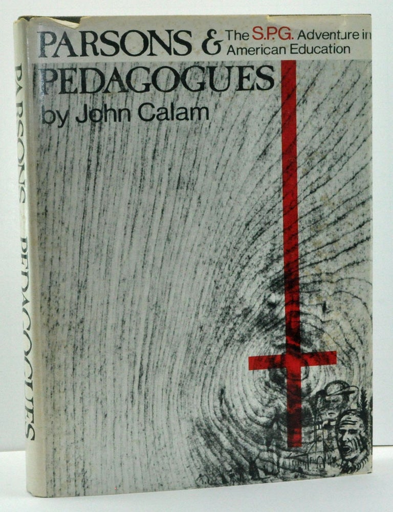 Item #3690006 Parsons and Pedagogues: The S.P.G. Adventure in American Education. John Calam.