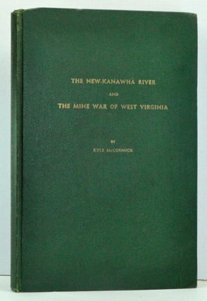 Item #3690035 The New-Kanawha River and the Mine War of West Virginia. Kyle McCormick