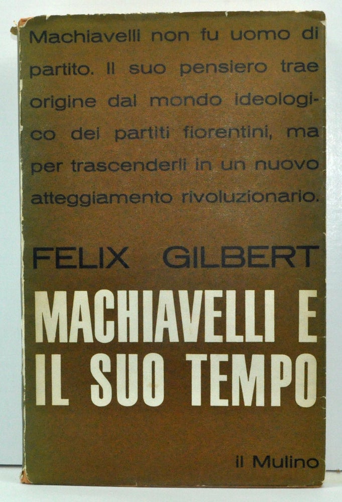 Item #3700014 Niccolò Machiavelli e la vita culturale de suo tempo (Italian language edition). Felix Gilbert.