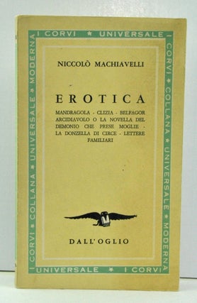 Item #3700020 Erotica: Mandragola, Clizia, Belfagor, Arcidiavolo o la novella del demonio che...