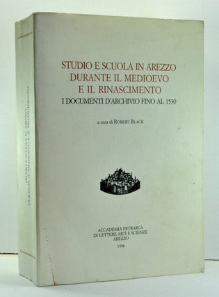 Item #3700025 Studio e scuola in Arezzo durante il Medioevo e il Rinascimento: I documenti...