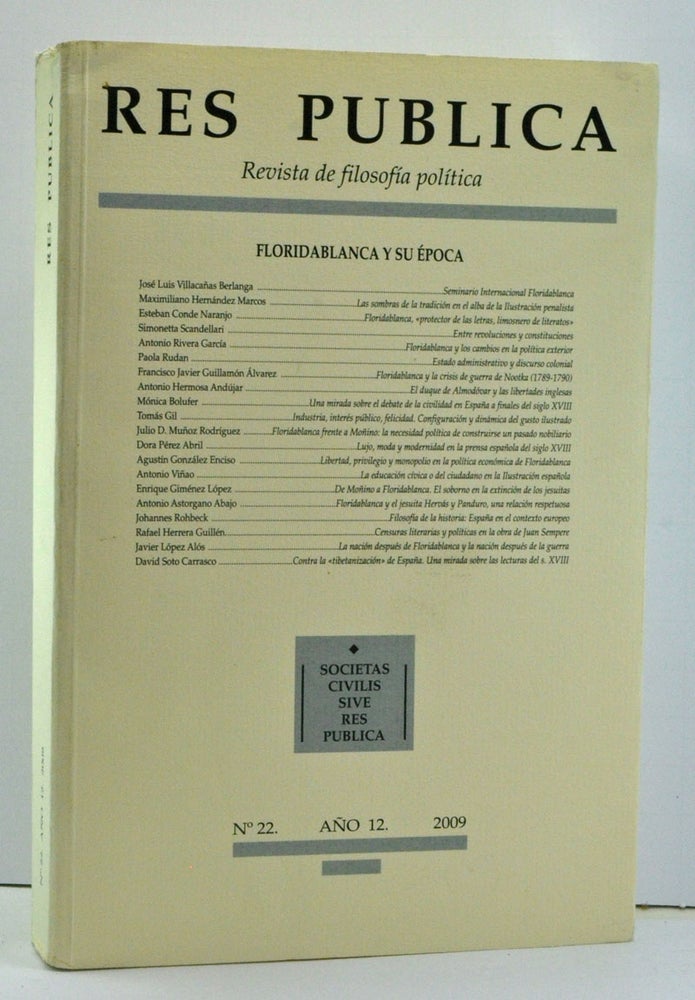 Item #3700028 Res Publica: Revista de filosofía política, No. 22, Año 12 (2009). Floridablanca y su Época (Spanish language edition). José Luis Villacañas Berlanga.