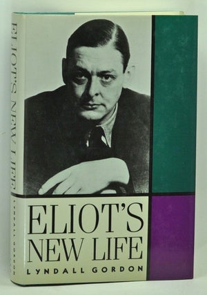 Item #3700041 Eliot's New Life. Lyndall Gordon